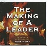 The Making of a Leader (Principles of Leadership)