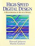 High Speed Digital Design: A Handbook of Black Magic