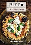 Pizza: The Ultimate Cookbook Featuring More Than 300 Recipes (Interviews With World-Famous Pizzaiolos And Delectable Recipes) (Ultimate Cookbooks)