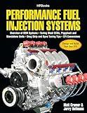 Performance Fuel Injection Systems HP1557: How to Design, Build, Modify, and Tune EFI and ECU Systems.Covers Components, Sensors, Fuel and Ignition ... Tuning the Stock ECU, Piggyback and Stand