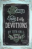 Teen to Teen: 365 Daily Devotions by Teen Girls for Teen Girls