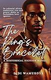 The King's Bracelet: A Historical Fiction Novel
