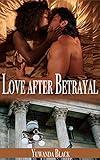 Love after Betrayal: An Interracial, Billionaire Romance