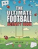 The Ultimate Football Activity Book: Crosswords, Word Searches, Puzzles, Fun Facts, Trivia Challenges and Much More for Football Lovers! (Perfect Football Gift)