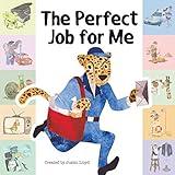 The Perfect Job For Me - Book of Careers for Kids Ages 1-5, Discover a Variety of Fun Careers That You Can Have When You Grow Up - Inspirational Kids Kids Books about Careers