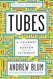 Tubes: A Journey to the Center of the Internet
