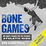 Bone Games: Extreme Sports, Shamanism, Zen, and the Search for Transcendence