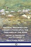 Medical Inquiries and Observations upon the Diseases of the Mind: History of Psychology and Psychiatry