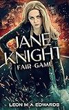 Jane Knight Fair Game Book 2: Steamy Female Spy Thriller, Terrorism, International Spy Mystery, Romantic Action & Adventure