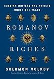 Romanov Riches: Russian Writers and Artists Under the Tsars