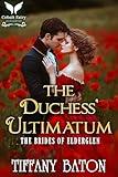 The Duchess’ Ultimatum: A Historical Regency Romance Novel (The Brides of Elderglen Book 5)