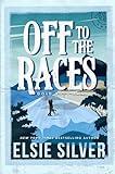 Off to the Races: A Small Town Enemies to Lovers Romance (Gold Rush Ranch Book 1)