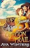 Love's Journey Across the Oregon Trail: A Western Historical Romance Book