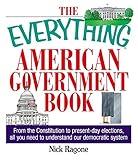 The Everything American Government Book: From the Constitution to Present-Day Elections, All You Need to Understand Our Democratic System (Everything® Series)