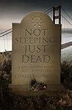 Not Sleeping, Just Dead: A Hard Boiled Mystery (Joe Goodey Mysteries Book 2)