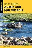 Best Hikes Austin and San Antonio: The Greatest Views, Wildlife, and Forest Strolls (Best Hikes Near Series)