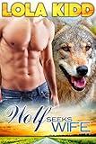 Wolf Seeks Wife (BBW/Shifter Mail-order Bride Romance) (Mail-Order Mates Book 2)