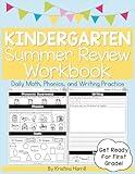 Kindergarten to First Grade Summer Workbook: Daily Summer Activities K-1 Math Phonics Handwriting and Sentence Writing for Kids Ages 5-7, Get Ready for First Grade at Home