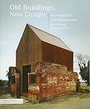 Old Buildings, New Designs: Architectural Transformations (Architecture Briefs)