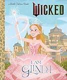 I Am Glinda (Universal Pictures Wicked) (Little Golden Book)