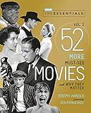 The Essentials Vol. 2: 52 More Must-See Movies and Why They Matter (Turner Classic Movies)