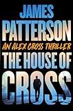 The House of Cross: Meet the hero of the new Prime series Cross―the greatest detective of all time (Alex Cross, 30)