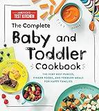 The Complete Baby and Toddler Cookbook: The Very Best Baby and Toddler Food Recipe Book (America's Test Kitchen Kids)