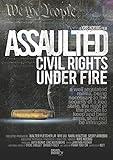 Assaulted: Civil Rights Under Fire