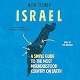 Israel: A Simple Guide to the Most Misunderstood Country on Earth