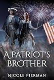 A Patriot's Brother: A Historical Fiction Short Story (A Patriot's Tale)