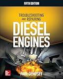 Troubleshooting and Repairing Diesel Engines, 5th Edition