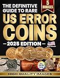 The Definitive Guide to Rare US Error Coins: A Detailed Handbook with Full Color Images to Identify Real Mint Errors, Avoid Scams and Discover Hidden Value in Your Everyday Coin Collection