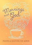 Mornings with God: Prayers and Devotions for Women