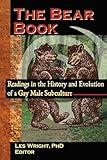 The Bear Book: Readings in the History and Evolution of a Gay Male Subculture (Haworth Gay & Lesbian Studies)