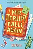 Mr. Terupt Falls Again