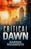 Critical Dawn (The Invasion Trilogy Book 1)