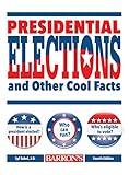 Presidential Elections and Other Cool Facts: Everything Kids Need to Know about Voting, Election Day and More!