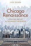 Chicago Renaissance: Literature and Art in the Midwest Metropolis