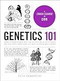 Genetics 101: From Chromosomes and the Double Helix to Cloning and DNA Tests, Everything You Need to Know about Genes (Adams 101 Series)