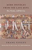 More Swindles from the Late Ming: Sex, Scams, and Sorcery (Translations from the Asian Classics)