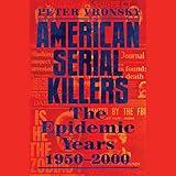 American Serial Killers: The Epidemic Years 1950-2000