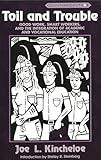 Toil and Trouble: Good Work, Smart Workers, and the Integration of Academic and Vocational Education (Counterpoints)