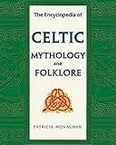 The Encyclopedia of Celtic Mythology and Folklore