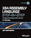 x64 Assembly Language Step-by-Step: Programming with Linux (Tech Today)