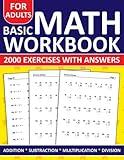 Basic Math Workbook For Adults Addition,Subtraction,Multiplication And Division Exercises With Answers: Simple Math Workbook For Adults With More Than ... And Division | Math Worksheets For adults