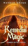 Remedial Magic: Snakes in the Grass (Remedial Magic: A Magic Academy and Coming of Age Fantasy Book 2)