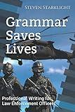 Grammar Saves Lives: Professional Writing for Law Enforcement Officers