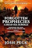 Forgotten Prophecies of the Dead Sea Scrolls: Unlocking the Final Jubilee of the Church Age