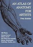 An Atlas of Anatomy for Artists: 189 Plates: Enlarged Revised Edition with 85 New Plates from Leonardo, Rubens, Michelangelo, Muybridge, Vesalius, et al. (Dover Anatomy for Artists)