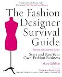 The Fashion Designer Survival Guide, Revised and Expanded Edition: Start and Run Your Own Fashion Business